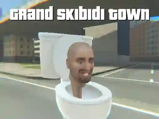 Spēle Grand Skibidi Town online