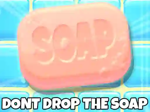 Spēle Don't Drop The Soap online