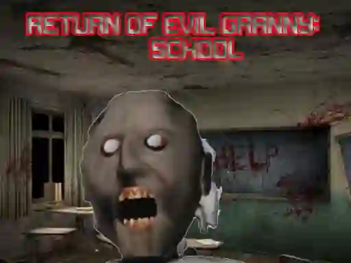 Spēle Return Of Evil Granny: The School online