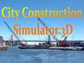 Spēle Pilsētas būvniecības simulators 3D  online