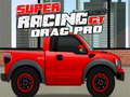 Spēle Super Racing GT: Drag Pro  online