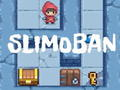 Spēle Slimobans  online