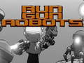 Spēle Palaist Gun Robots  online
