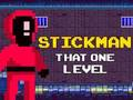 Spēle Stickman Tas viens līmenis  online