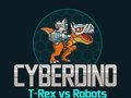 Spēle CyberDino: T-Rex pret robotiem  online
