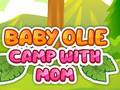 Spēle Baby Olie Camp ar mammu  online