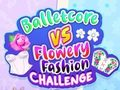 Spēle Baletcore vs Flower Fashion Challenge  online