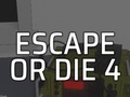 Spēle Bēg vai mirsti 4  online