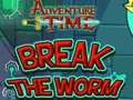 Spēle Piedzīvojumu laiks Break the Worm  online
