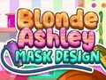 Spēle Blondīnes Ešlijas maskas dizains  online