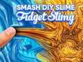 Spēle Smash Diy Slime Fidget Slimy online