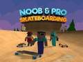 Spēle Noob un Pro Skateboarding  online