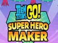 Spēle Teen Titans Go Super Hero Maker  online