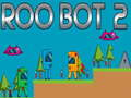 Spēle Roo bot 2 online