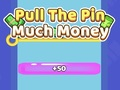 Spēle Pull The Pin Daudz naudas  online